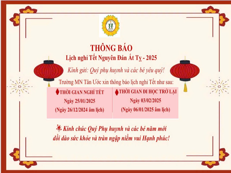 Trường mầm non Tân Ước thông báo Lịch nghỉ Tết Nguyên Đán Ất Tỵ - 2025